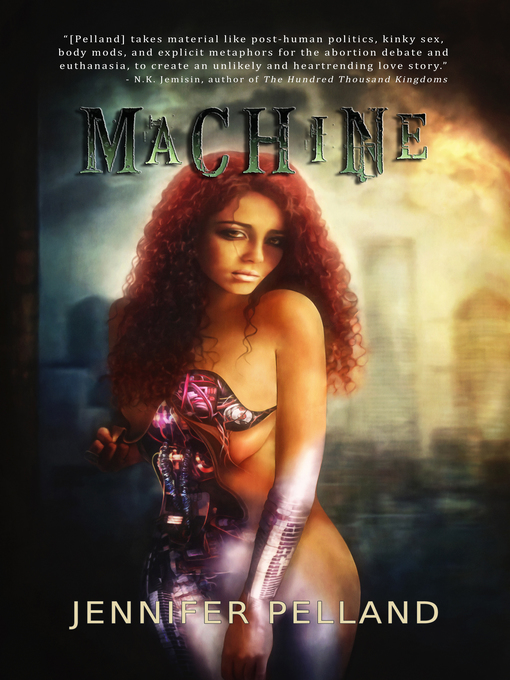 Title details for Machine by Jennifer Pelland - Available